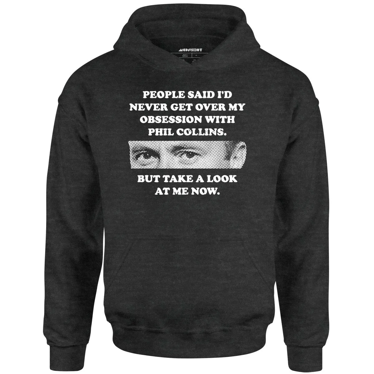 But Take a Look at Me Now - Unisex Hoodie