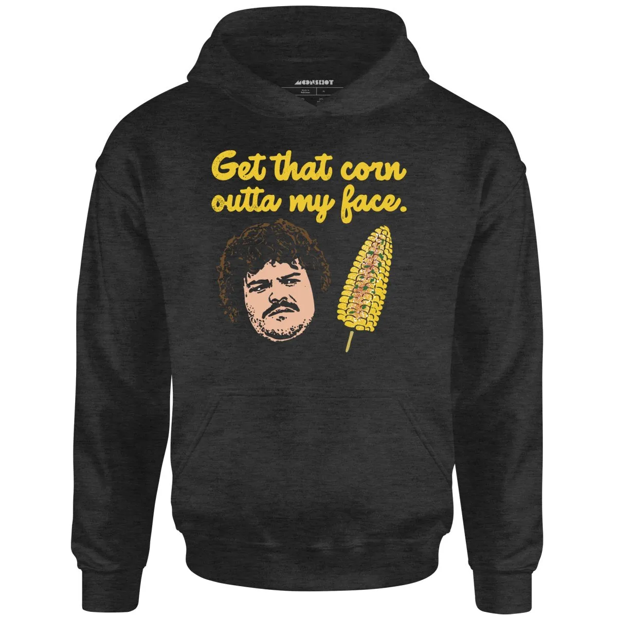 Get That Corn Outta My Face - Unisex Hoodie