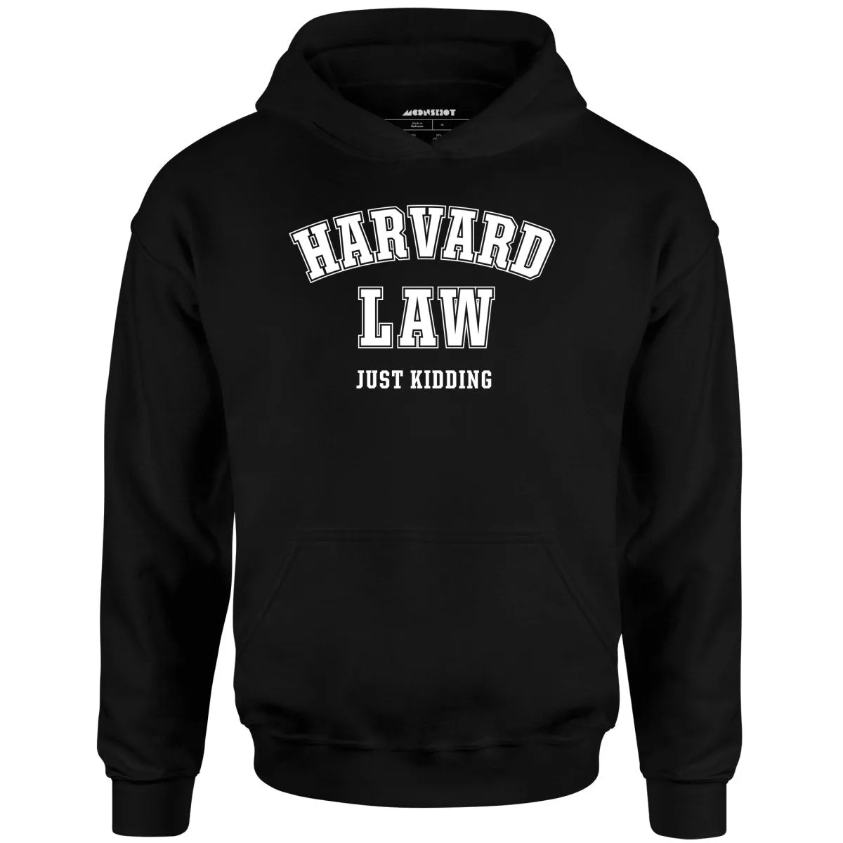 Harvard Law - Just Kidding - Unisex Hoodie