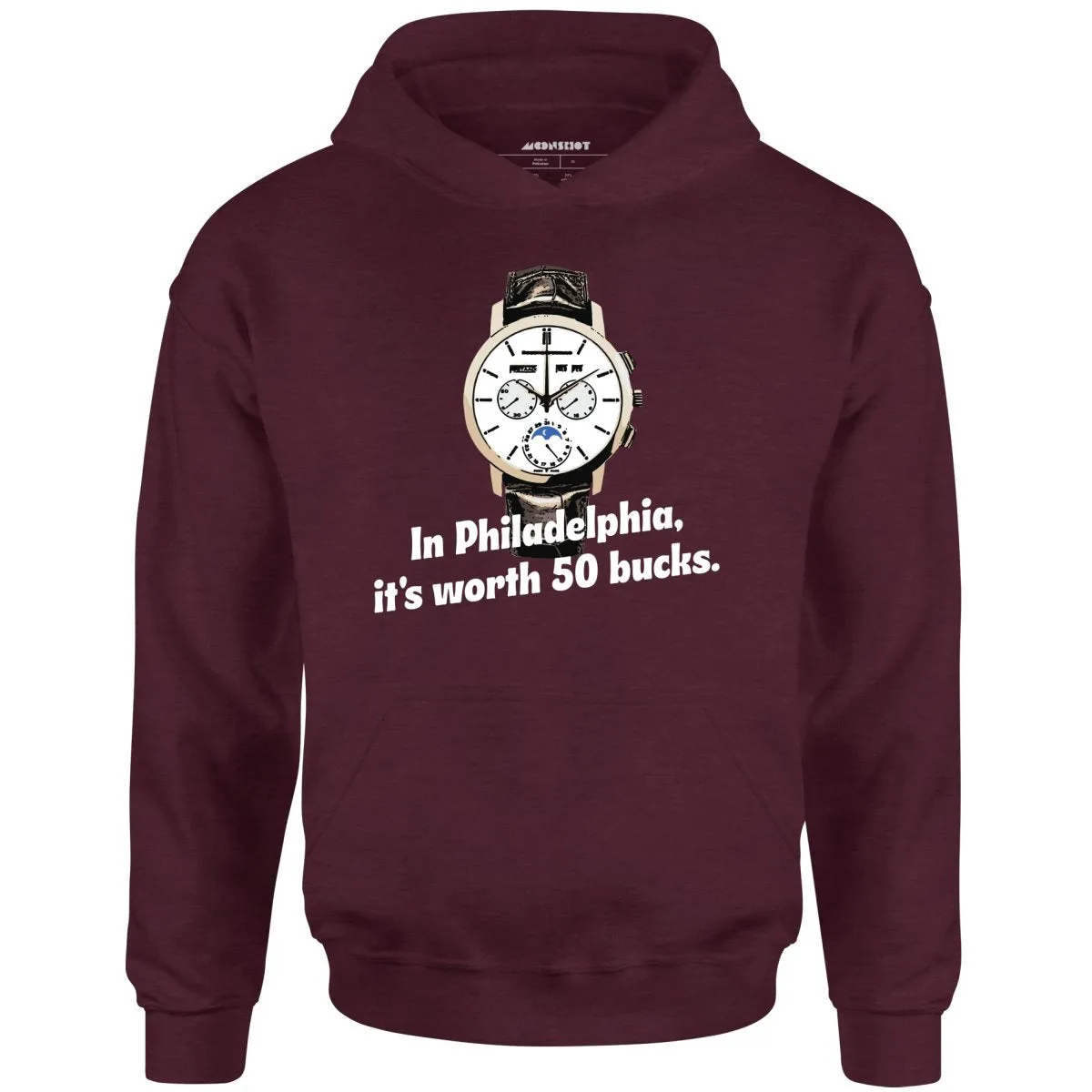 In Philadelphia It's Worth 50 Bucks - Unisex Hoodie