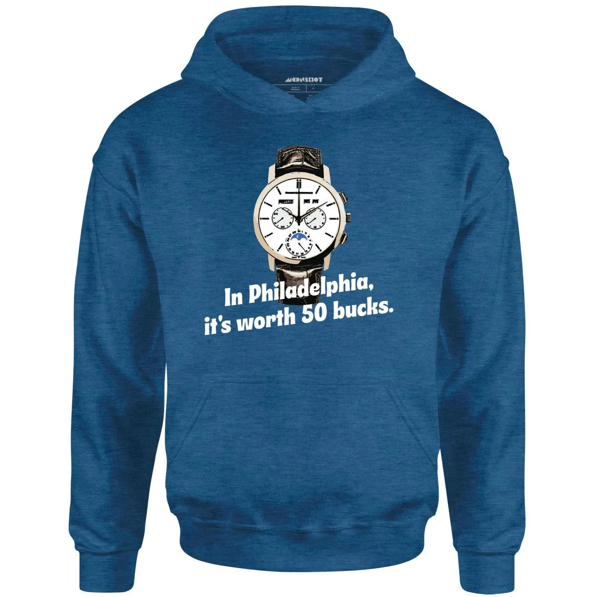 In Philadelphia It's Worth 50 Bucks - Unisex Hoodie