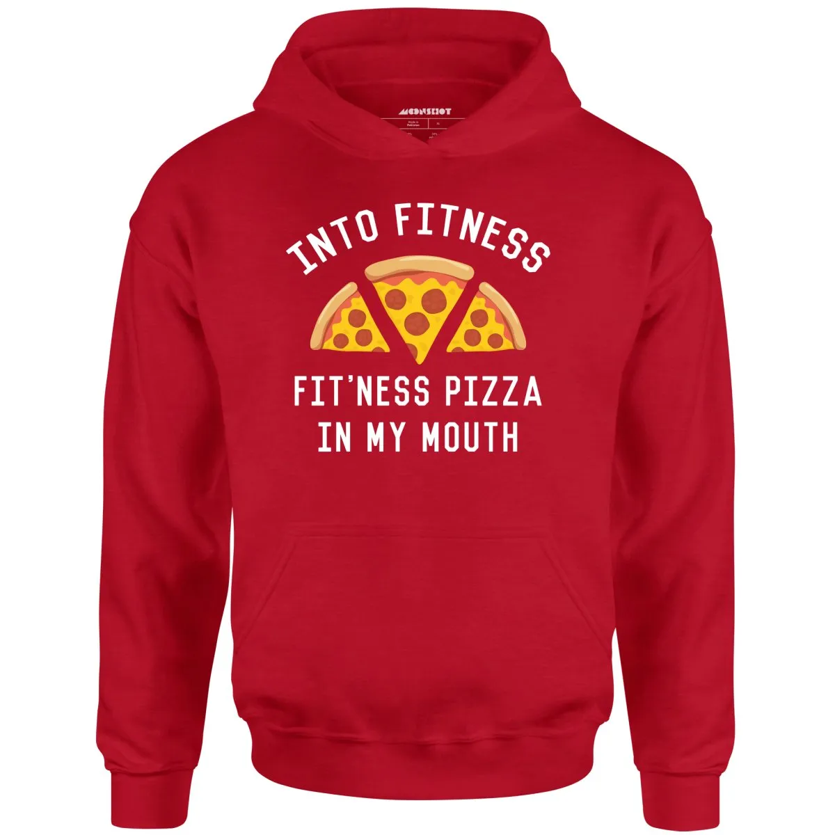 Into Fitness, Fitness Pizza in My Mouth - Unisex Hoodie