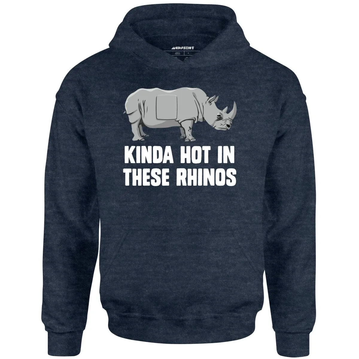 Kinda Hot in These Rhinos - Unisex Hoodie