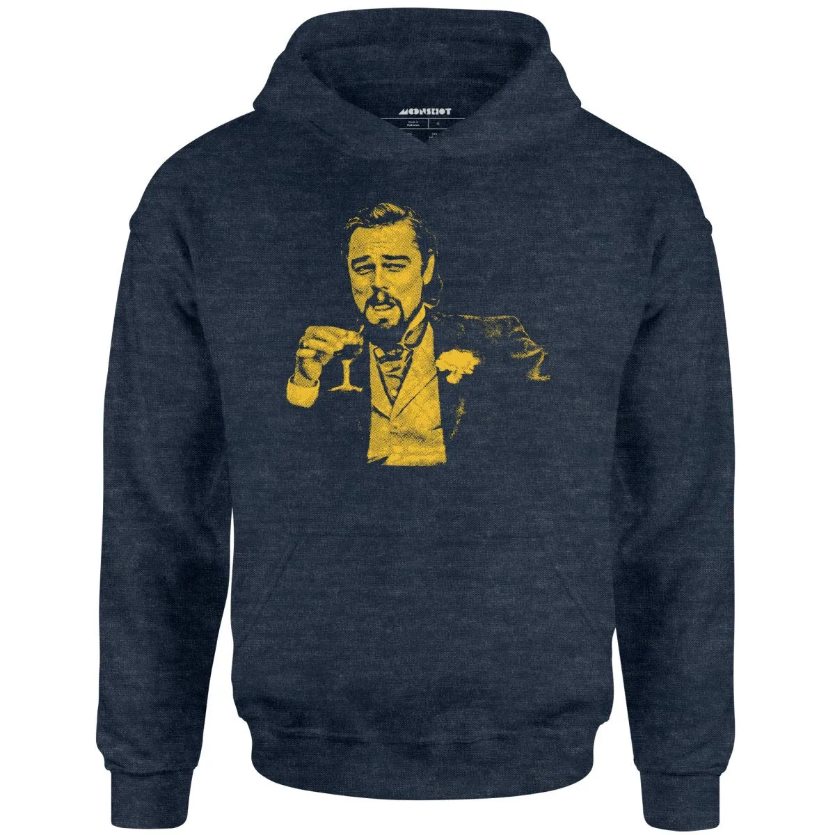 Leonardo DiCaprio Django Laughing Reaction Meme - Unisex Hoodie