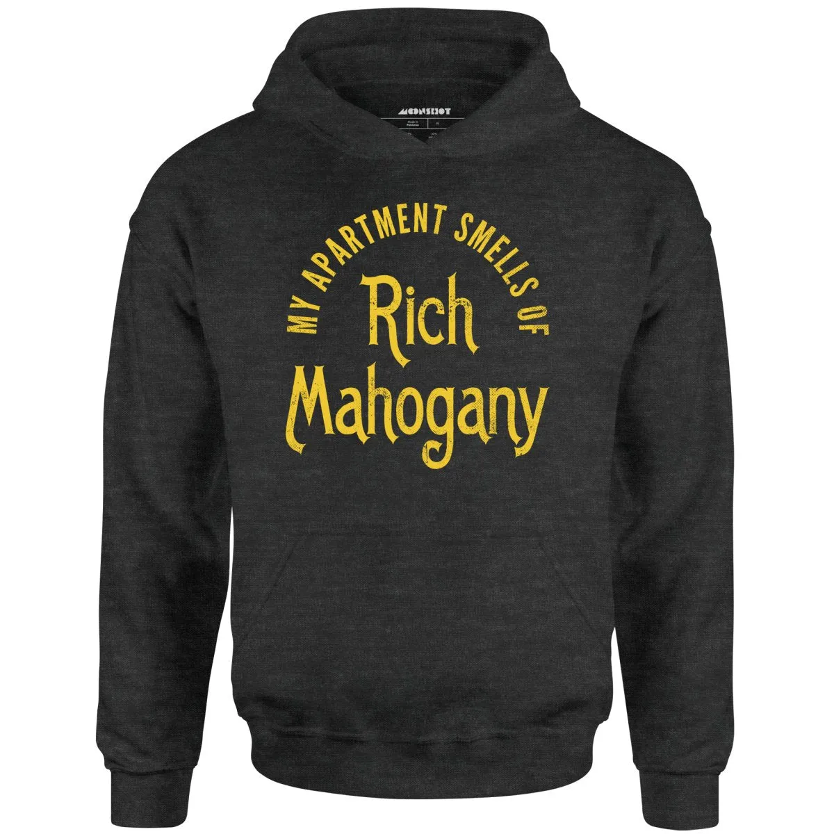 My Apartment Smells of Rich Mahogany - Unisex Hoodie