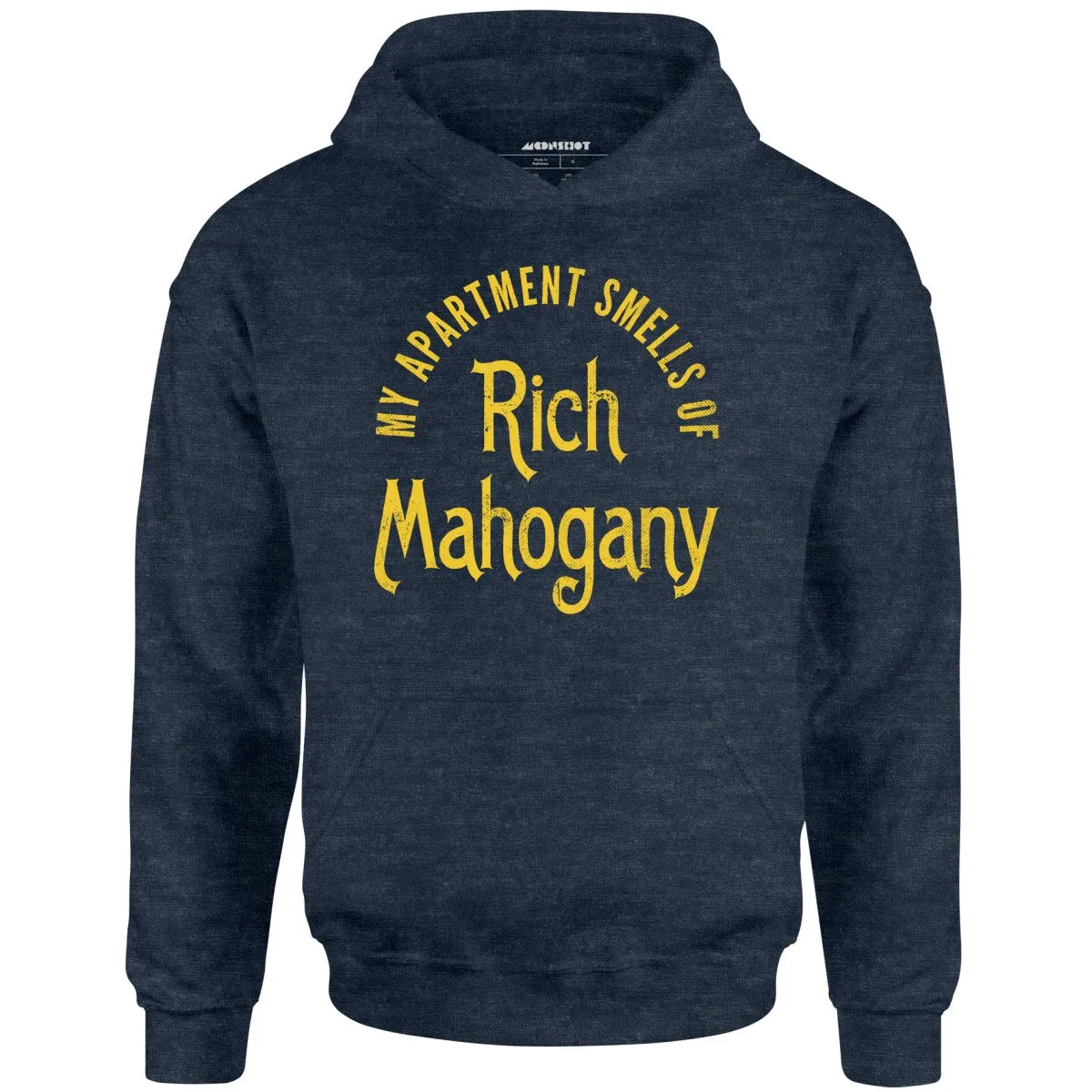 My Apartment Smells of Rich Mahogany - Unisex Hoodie