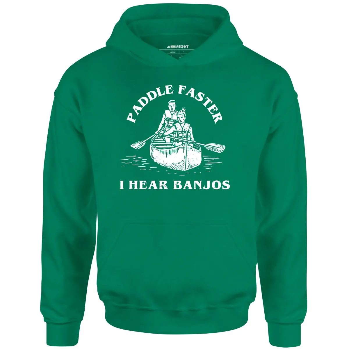 Paddle Faster I Hear Banjos - Unisex Hoodie