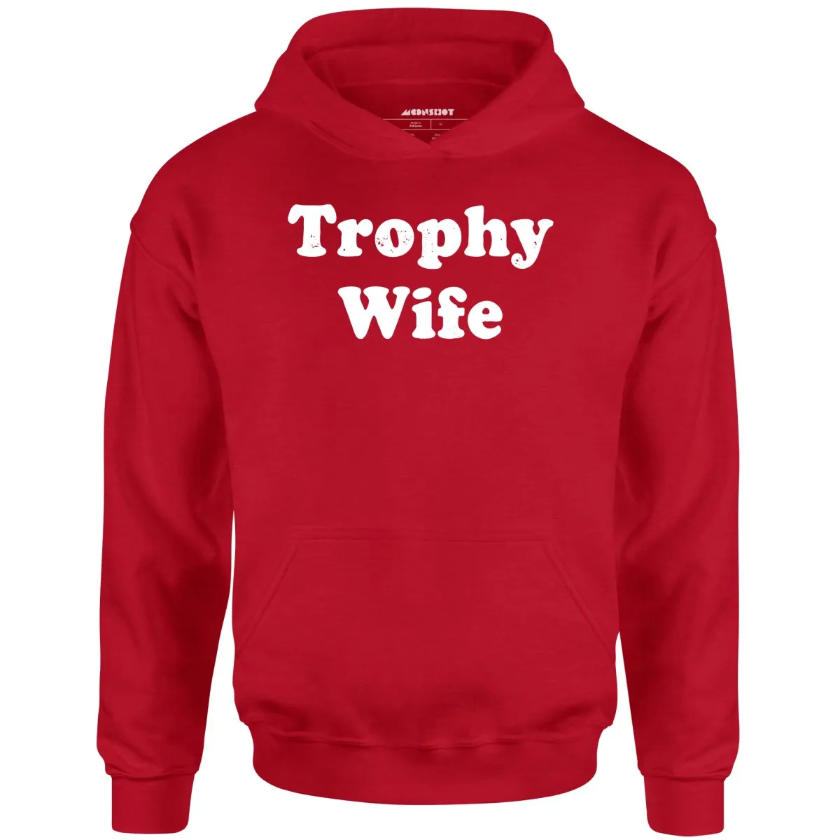 Trophy Wife - Unisex Hoodie