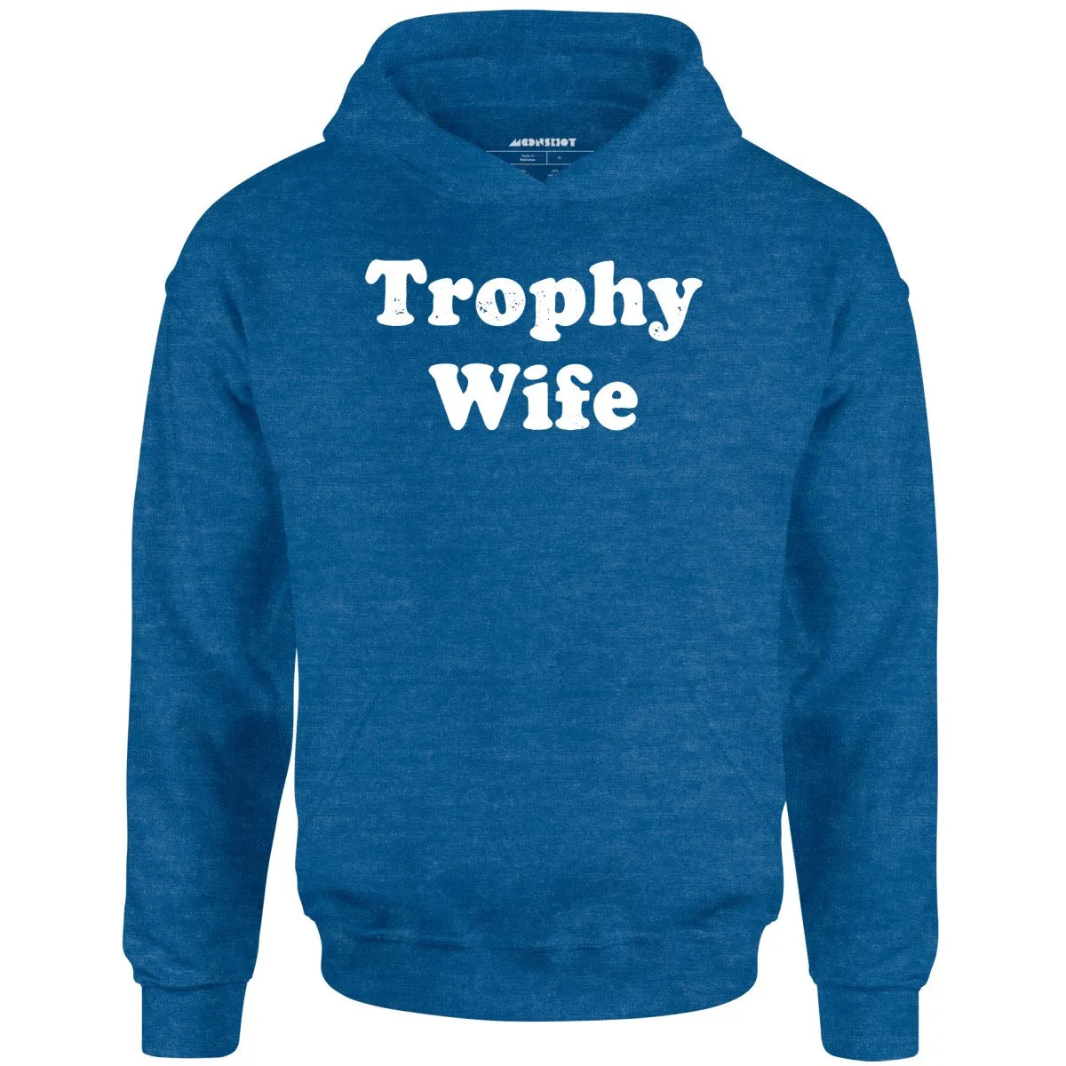 Trophy Wife - Unisex Hoodie