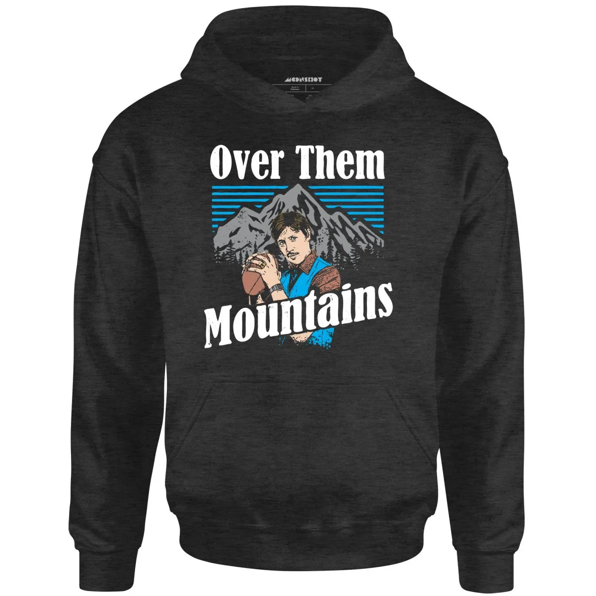 Uncle Rico - Over Them Mountains - Unisex Hoodie